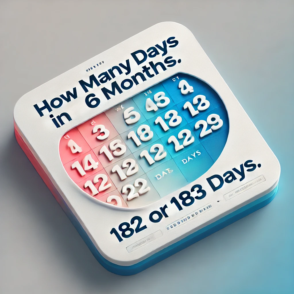 How many days in 6 month