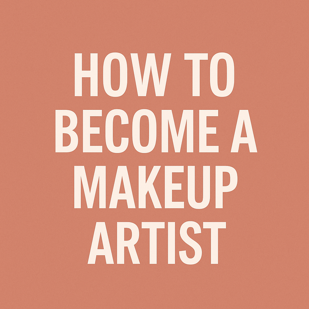 How to become a makeup artist