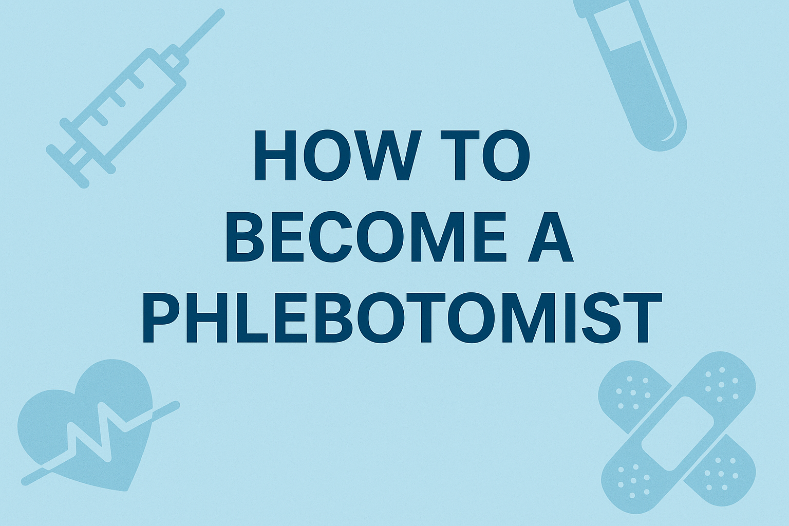 How to become a phlebotomist