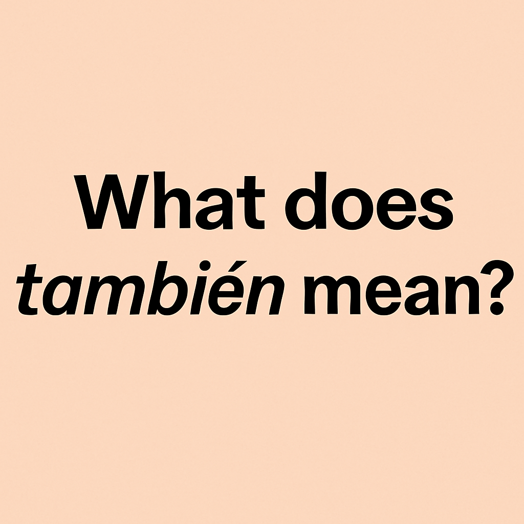 What does tambien mean