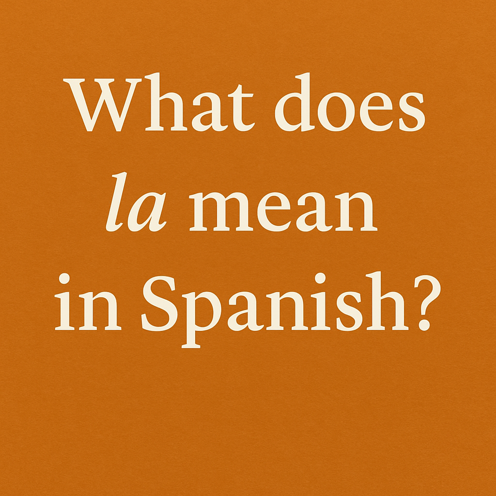 What does la mean in Spanish