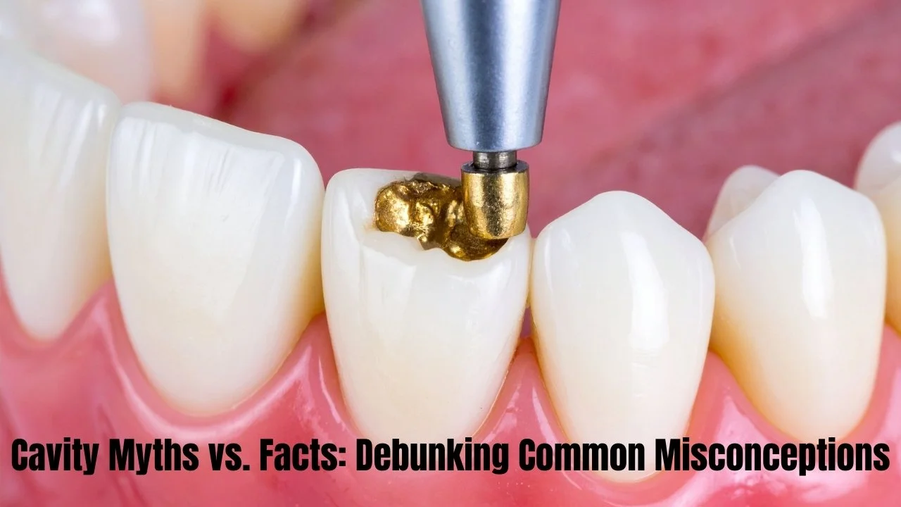 Cavity Myths vs. Facts: Debunking Common Misconceptions