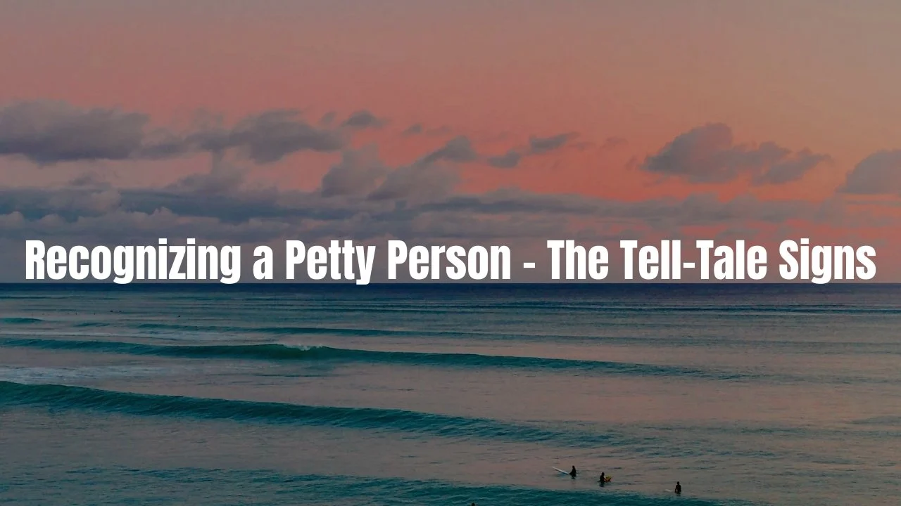 Recognizing a Petty Person - The Tell-Tale Signs