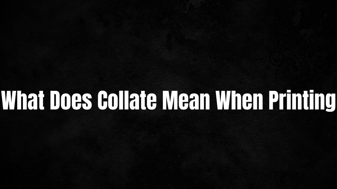 What Does Collate Mean When Printing