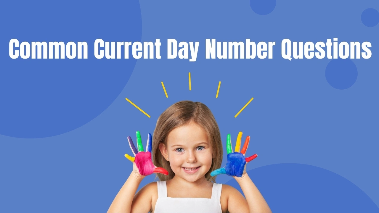 Common Current Day Number Questions 