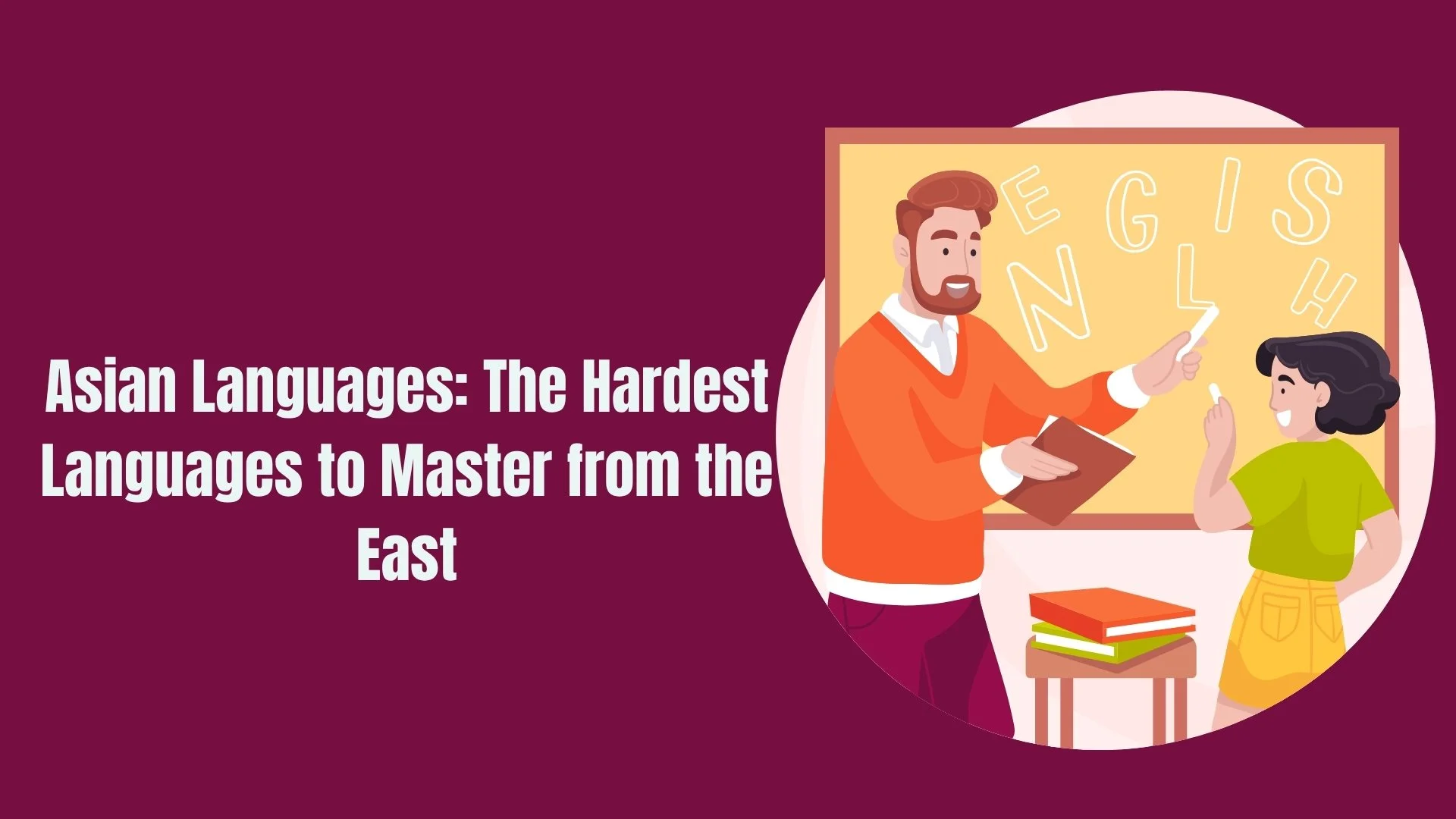 Asian Languages: The Hardest Languages to Master from the East