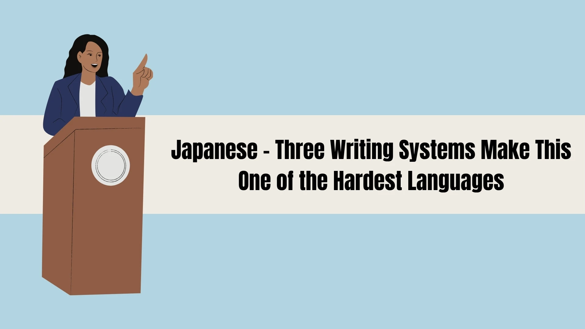 Japanese – Three Writing Systems Make This One of the Hardest Languages
